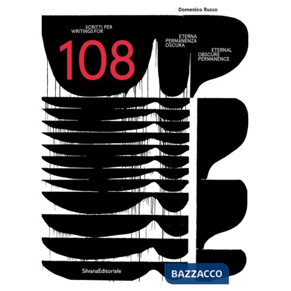 Scritti per 108. Eterna permanenza oscura. Ediz. italiana e inglese