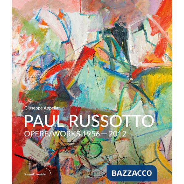 Paul Russotto. Opere-works 1956-2012. Ediz. bilingue
