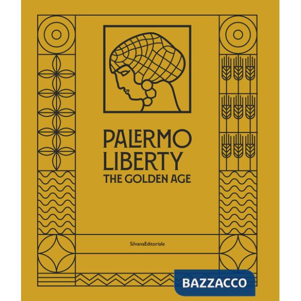 Palermo Liberty. The golden age. Ediz. illustrata