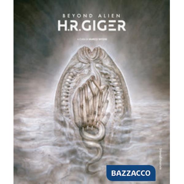 H.R. Giger. Beyond alien. Ediz. illustrata
