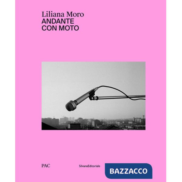 Liliana Moro. Andante con moto. Ediz. illustrata