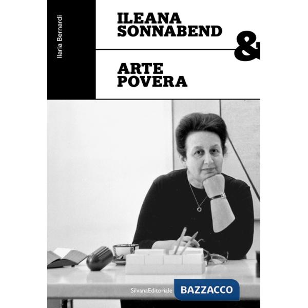 Ileana Sonnabend & arte povera. Ediz. illustrata