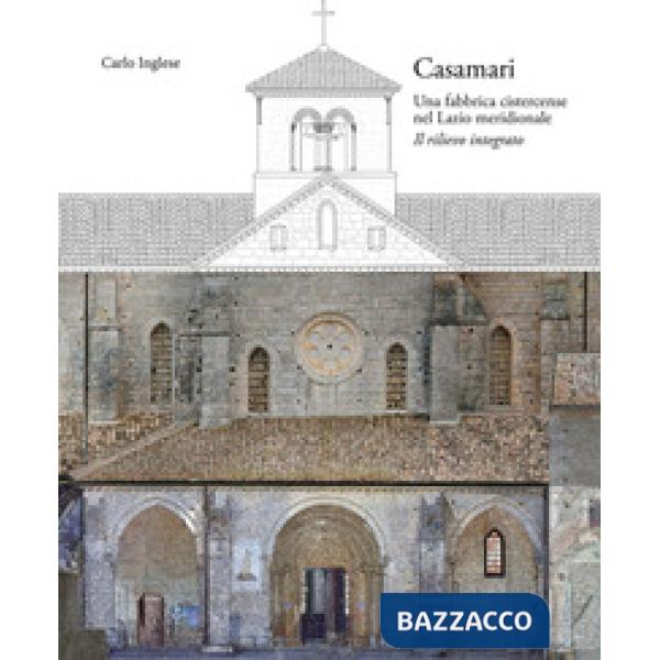 Casamari. Una fabbrica cistercense nel Lazio meridionale. Il rilievo integrato