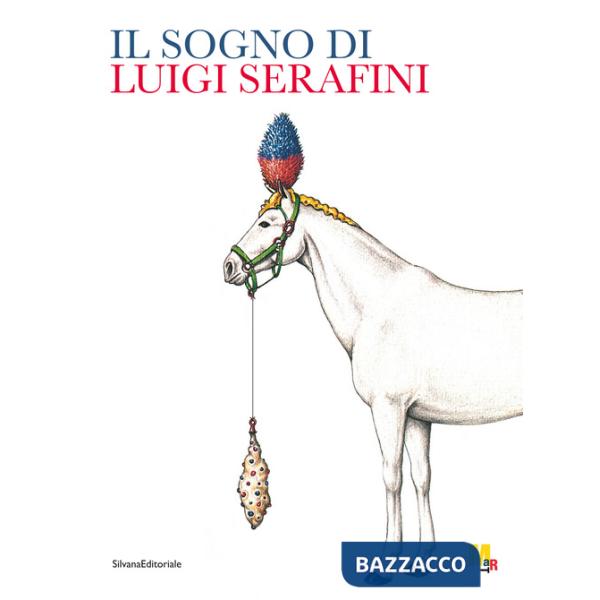 Sogno di Luigi Serafini. Ediz. illustrata (Il)