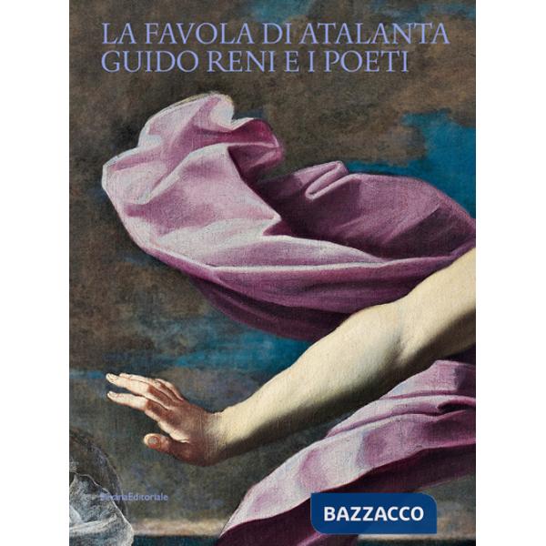 Favola di Atalanta. Guido Reni e i Poeti (La)