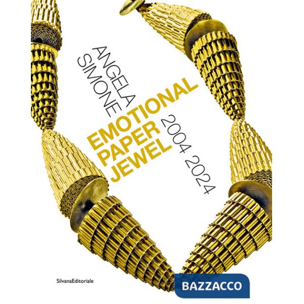 Angela Simone. Emotional paper jewel 2004-2024. Ediz. italiana e inglese