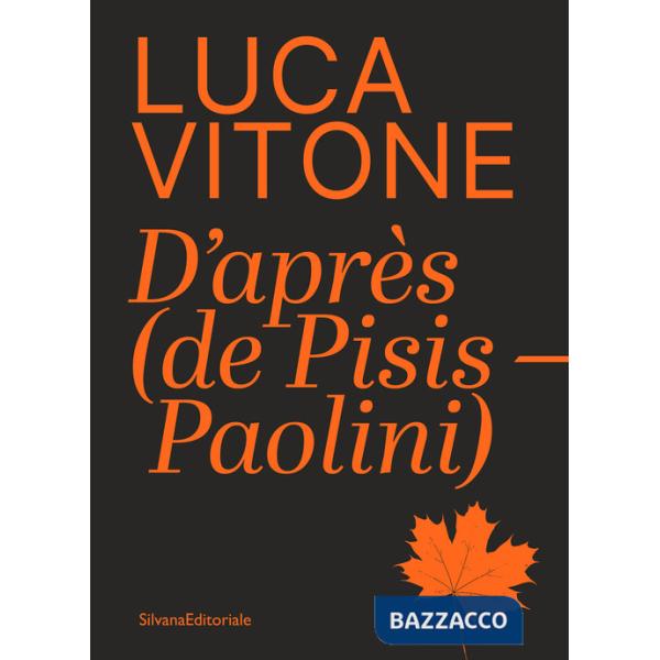 Luca Vitone. D'après (de Pisis-Paolini). Ediz. a colori