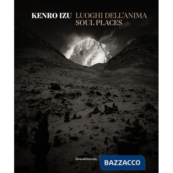 Kenro Izu. Luoghi dell'anima. Ediz. italiana e inglese
