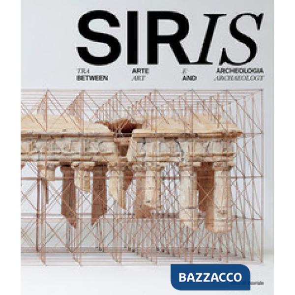 Siris. Tra arte e archeologia-Between art and archaeology. Ediz. a colori