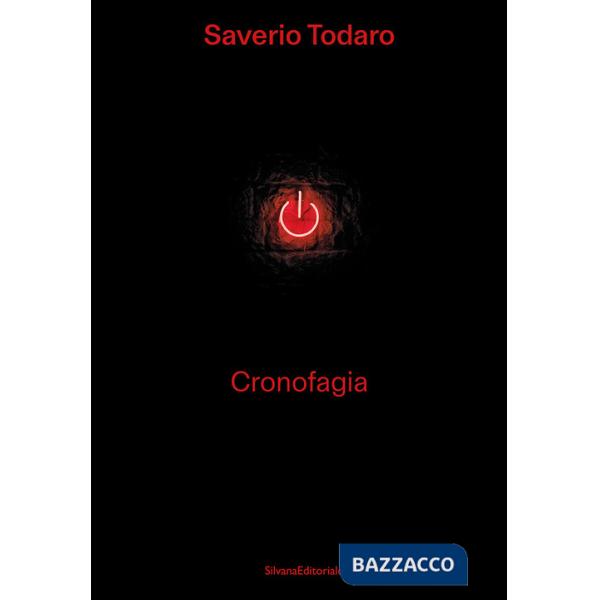 Saverio Todaro. Cronofagia. Ediz. a colori
