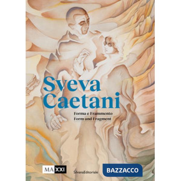 Sveva Caetani. Forma e frammento. Ediz. italiana e inglese