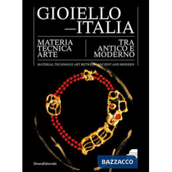 Gioiello-Italia. Materia tecnica arte tra antico e moderno. Ediz. italiana e inglese