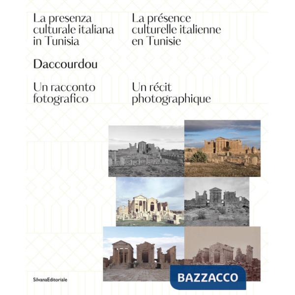 Daccourdou. La presenza culturale italiana in Tunisia. Un racconto fotografico-La présence culturelle italienne en Tunisie. Un r