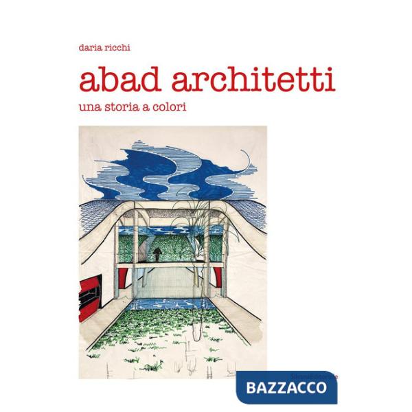 Abad architetti. Una storia a colori. Ediz. a colori