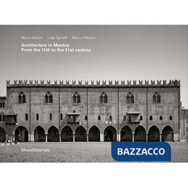 Architecture in Mantua. From the 11th to the 21st century