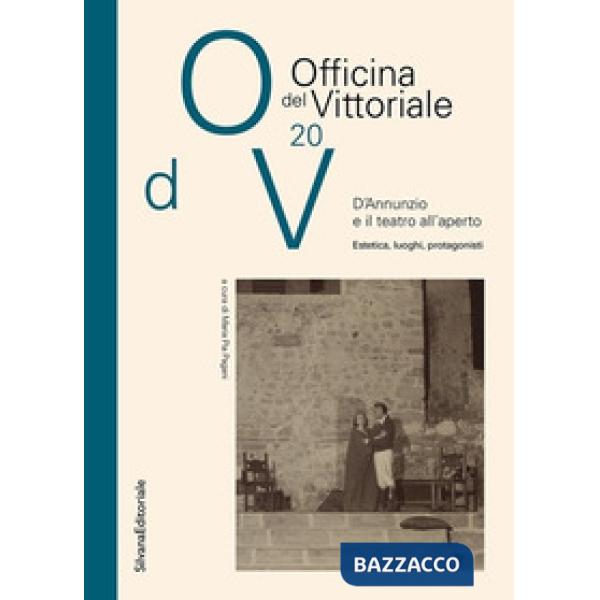 D'Annunzio e il teatro all'aperto. Estetica, luoghi, protagonisti