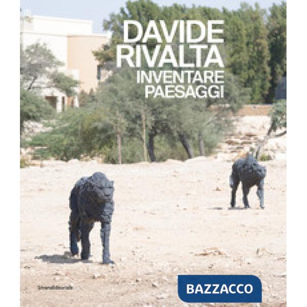 Davide Rivalta. Inventare paesaggi. Ediz. italiana e araba