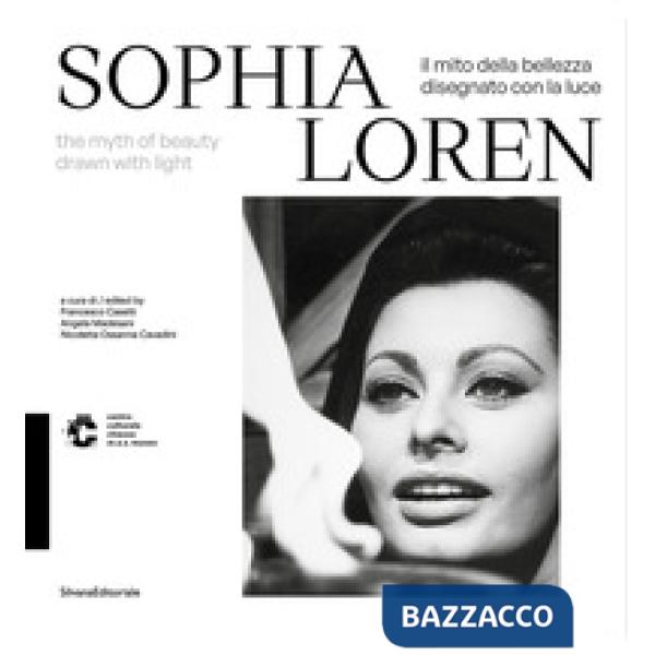 Sophia Loren. Il mito della bellezza disegnato con la luce. Ediz. italiana e inglese