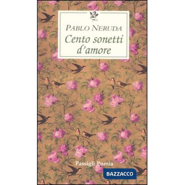 Cento sonetti d'amore. Testo spagnolo a fronte