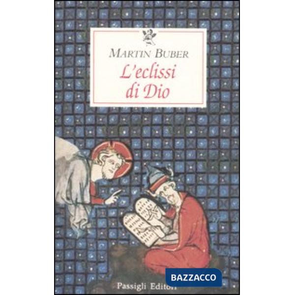 Eclissi di Dio. Considerazioni sul rapporto tra religione e filosofia (L')
