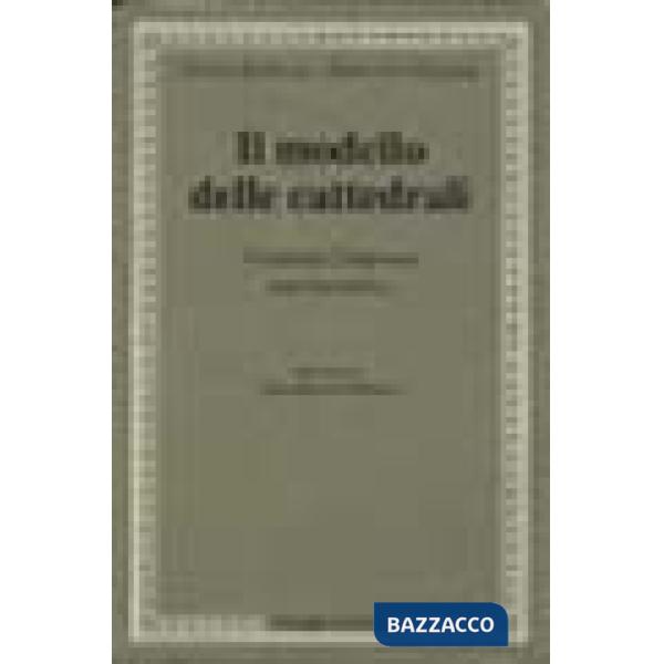 Modello delle cattedrali. Costruire l'impresa culturale (Il)
