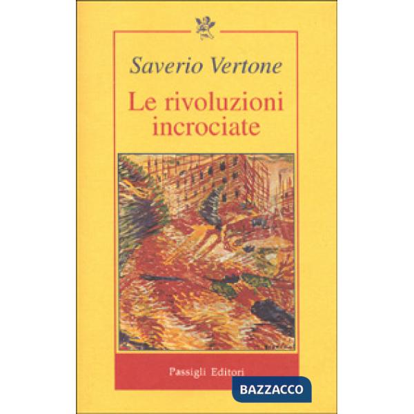 Rivoluzioni incrociate. Italia, Europa e mercato globale (Le)