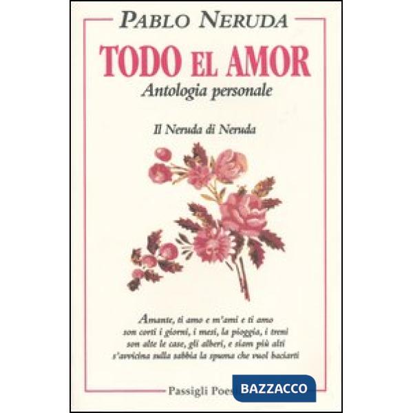 Todo el amor. Antologia personale