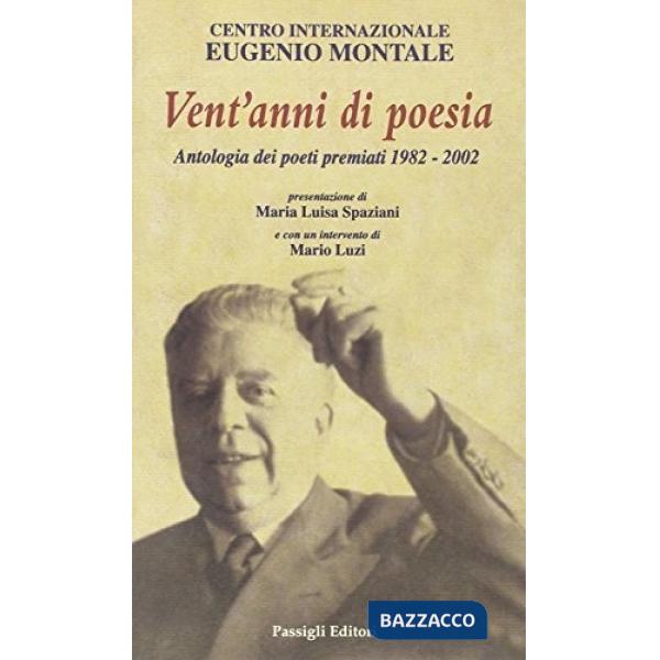 Vent'anni di poesia. Antologia dei poeti premiati 1982-2002