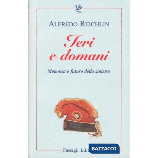 Ieri e domani. Memoria e futuro della sinistra