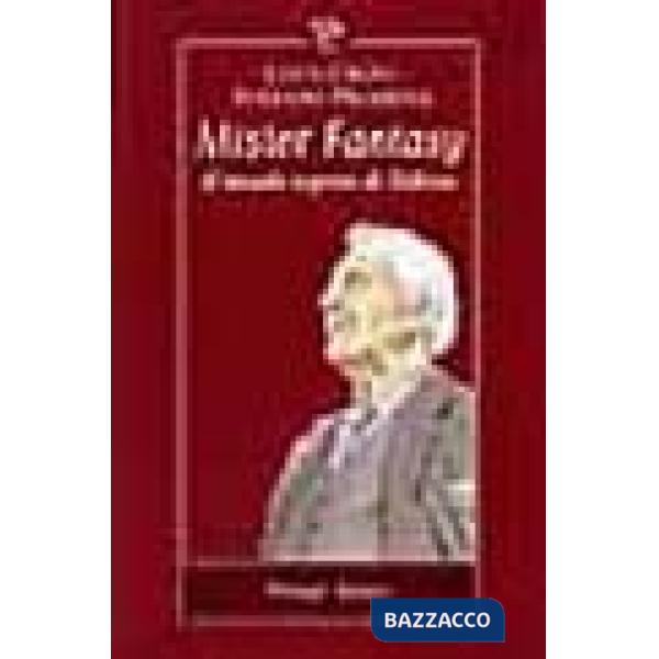 Mister fantasy. Il mondo segreto di Tolkien