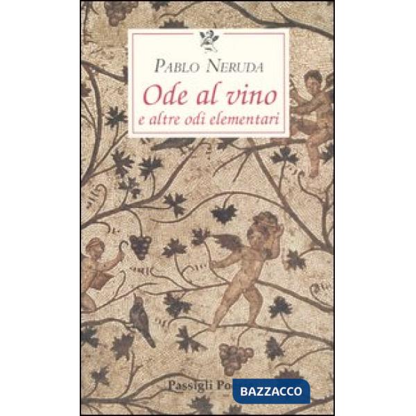 Ode al vino e altre odi elementari. Testo spagnolo a fronte