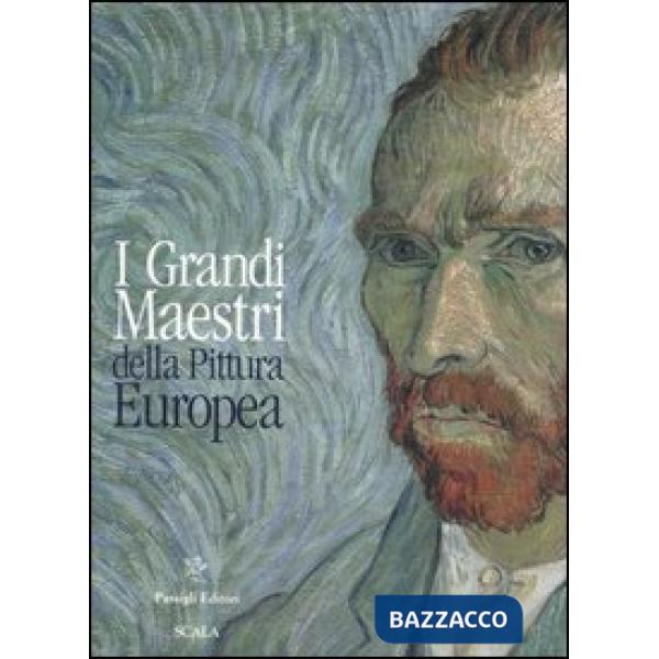 Grandi maestri della pittura europea. Ediz. illustrata (I)