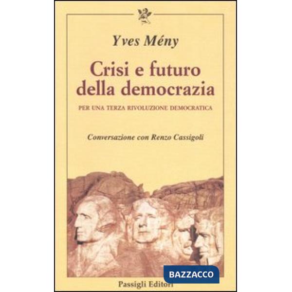 Crisi e futuro della democrazia. Per una terza rivoluzione democratica. Conversazione con Renzo Cassigoli