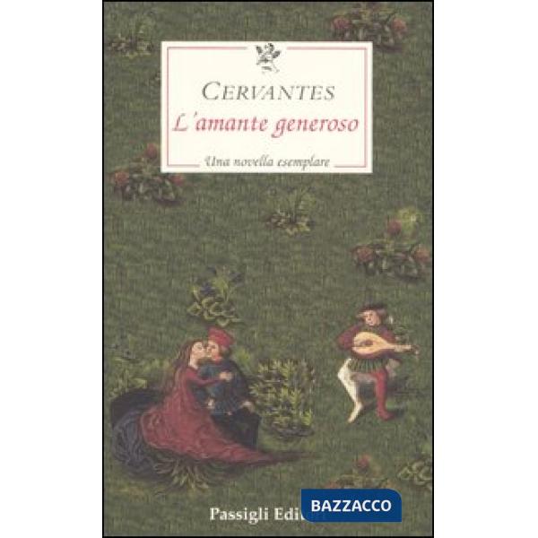 Amante generoso. Una novella esemplare (L')