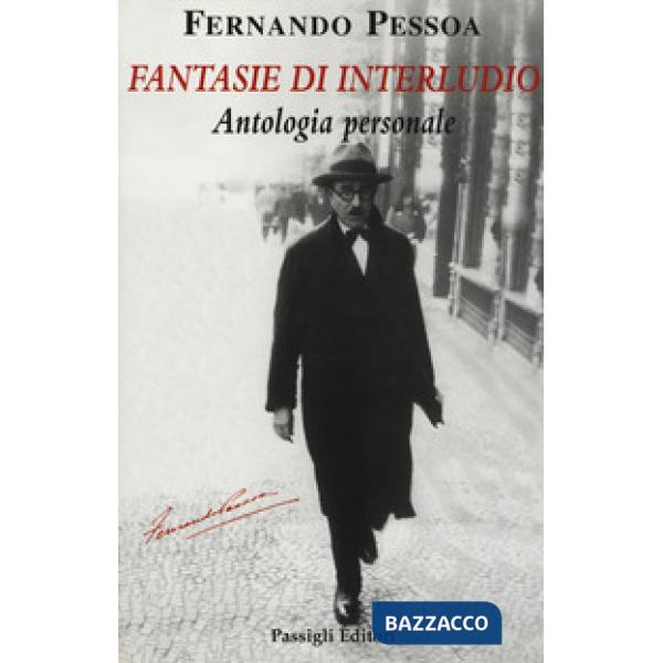 Fantasie di interludio. Antologia personale (1914-1935)