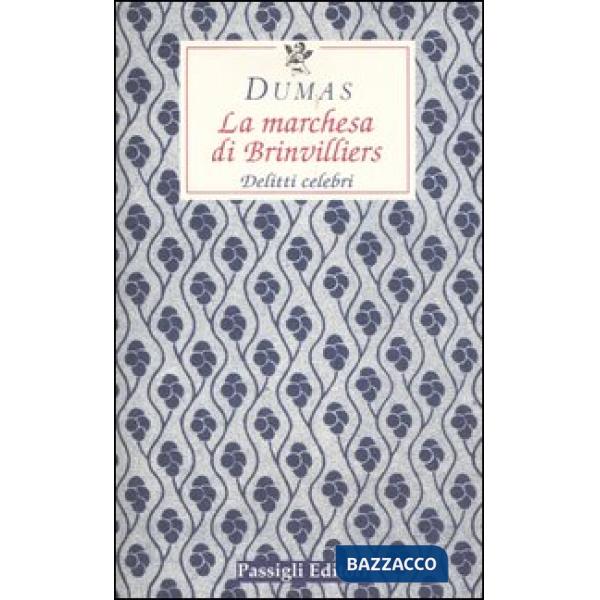 Marchesa di Brinvilliers. Delitti celebri (La)