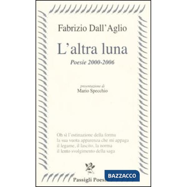 Altra luna. Poesie 2000-2006 (L')