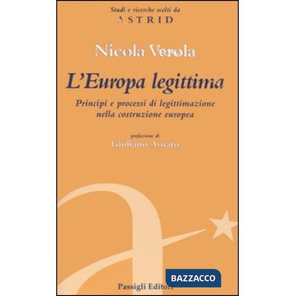 Europa legittima. Principi e processi di legittimazione nella costruzione europea (L')