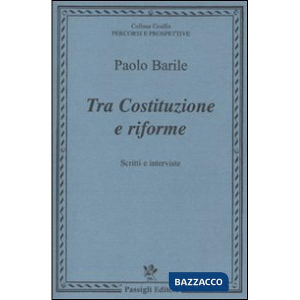 Tra costituzione e riforme. Scritti e interviste (1980-2000)