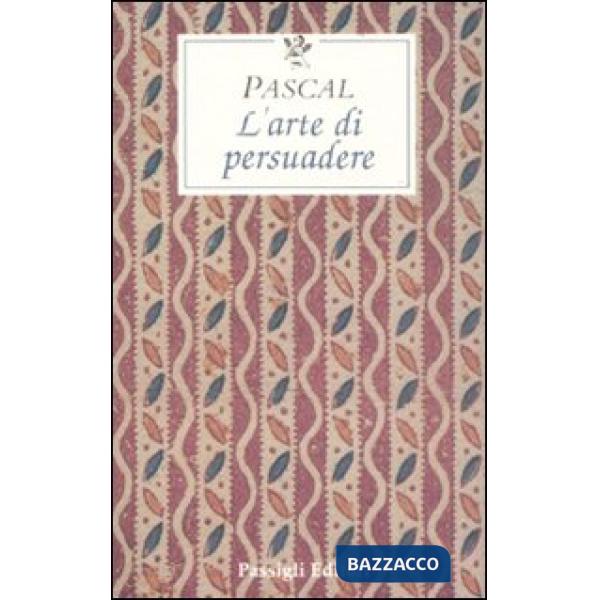 Arte di persuadere (L')