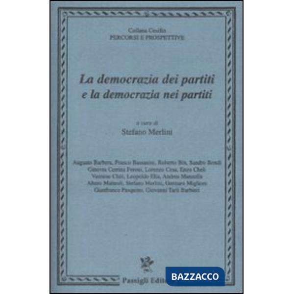 Democrazia dei partiti e la democrazia nei partiti (La)