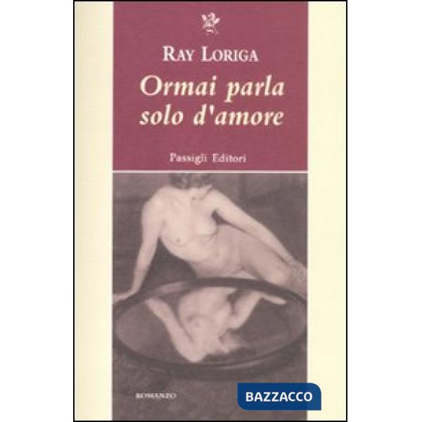 Ormai parla solo d'amore