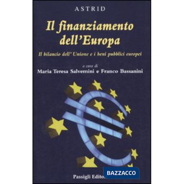 Finanziamento dell'Europa. Il bilancio dell'Unione e i beni pubblici europei (Il)