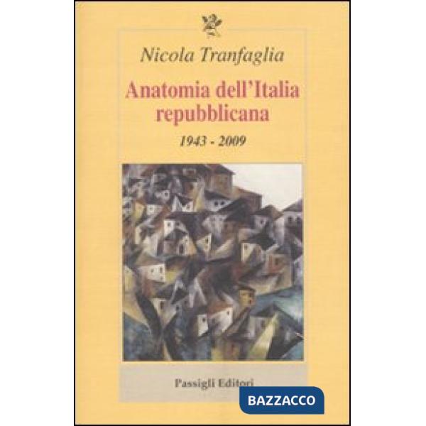 Anatomia dell'Italia repubblicana. 1943-2009