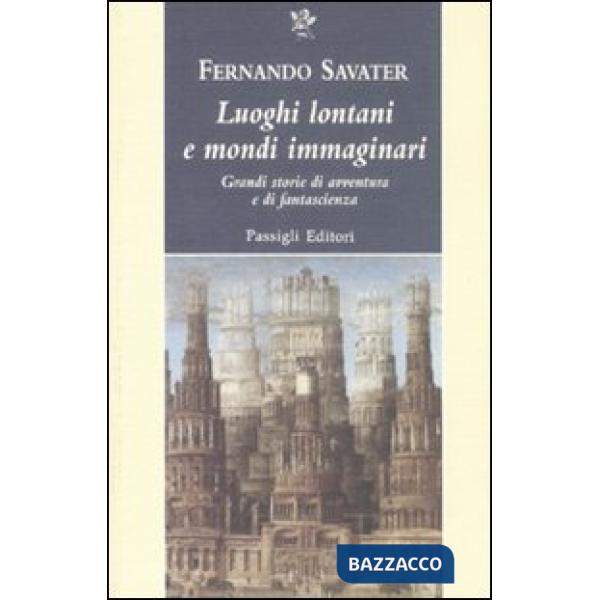 Luoghi lontani e mondi immaginari. Grandi storie di avventura e di fantascienza