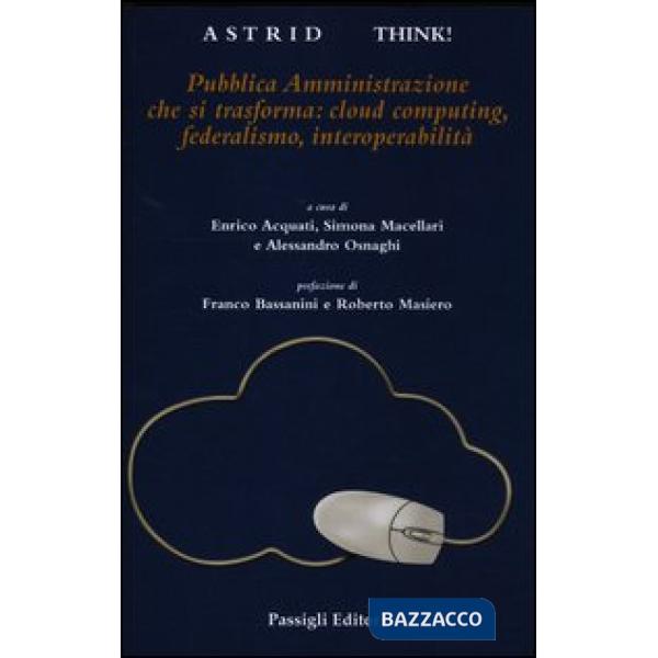 Pubblica Amministrazione che si trasforma: cloud computing, federalismo, interop
