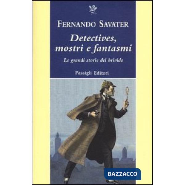 Detectives, mostri e fantasmi. Le grandi storie del brivido