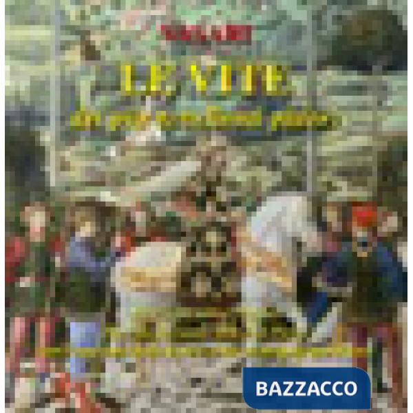 Vite dei più eccellenti pittori dai Lorenzetti a Tiziano (Le). Vol. 2