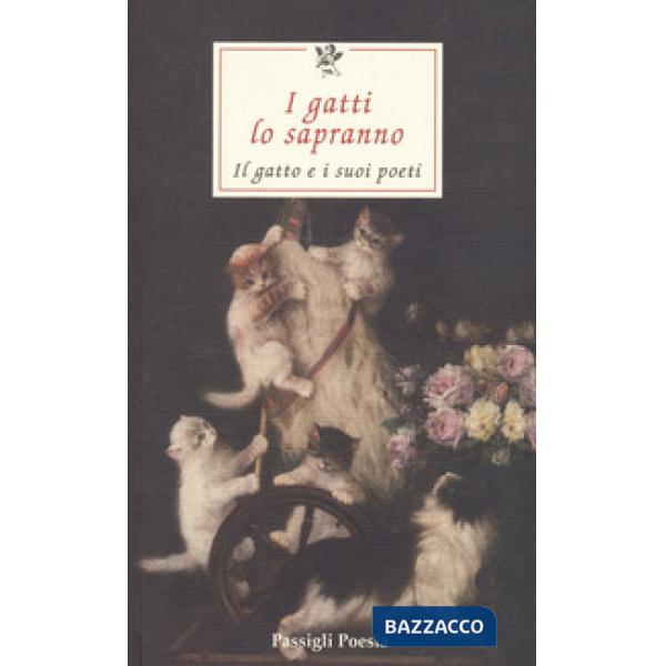 Gatti lo sapranno. Il gatto e i suoi poeti. Testi originali a fronte (I)