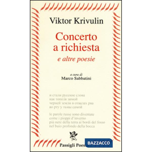 Concerto a richiesta e altre poesie. Testo russo a fronte